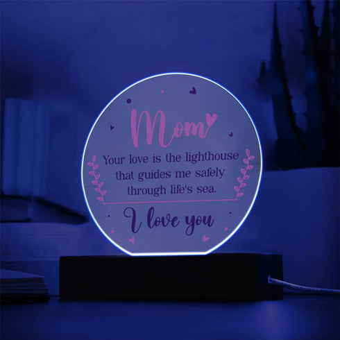 To Mom , My Lighthouse - LED Circle Plaque